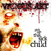 Review: Vicious Art - Pick Up This Sick Child