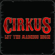 Cirkus: Let The Madness Begin