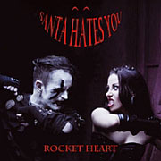 Santa Hates You: Rocket Heart (EP)