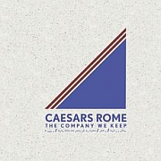 Review: Caesars Rome - The Company We Keep