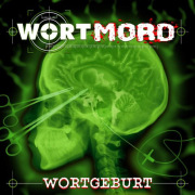 Wortmord: Wortgeburt