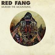 Review: Red Fang - Murder The Mountains