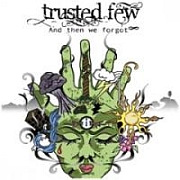 Trusted Few: And Then We Forgot