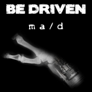 Be Driven: Ma/d