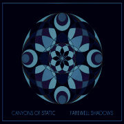Review: Canyons Of Static - Farewell Shadows