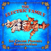 The Electric Family: Ice Cream Phoenix - Resurrection
