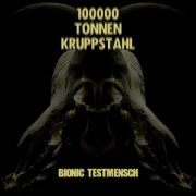 Review: 100000 Tonnen Kruppstahl - Bionic Testmensch