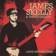 James Skelly & The Intenders: Love Undercover