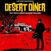 Various Artists: Lost Movie Soundtrack: Desert Diner - The Truth About Wilbert Walker
