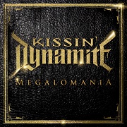 Kissin' Dynamite: Megalomania