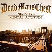 Dead Man's Chest: Negative Mental Attitude