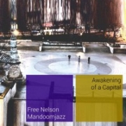 Free Nelson Mandoomjazz: Awakening Of A Capital