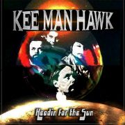 Review: Kee Man Hawk - Headin For The Sun