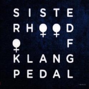 Review: Sisterhood Of Klangpedal - Sisterhood Of Klangpedal