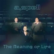 Review: A.Spell - The Meaning Of Life