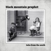 Review: Black Mountain Prophet - Tales From The South