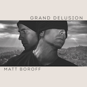 Review: Matt Boroff - Grande Delusion