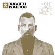 Review: Xavier Naidoo - Nicht von dieser Welt 2 - Deluxe Edition