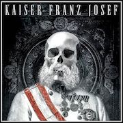 Review: Kaiser Franz Josef - Make Rock Great Again