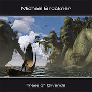Michael Brückner: Trees Of Olivandá