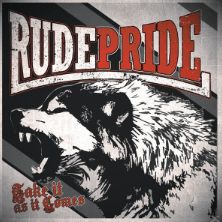 Review: Rude Pride - Take It As It Comes