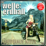 Welle: Erdball: Gaudeamus Igitur