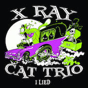 Review: X-Ray Cat Trio - I Lied