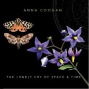 Anna Coogan: The Lonely Cry Of Space & Time