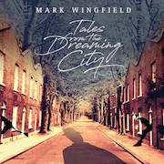 Review: Mark Wingfield - Tales From The Dreaming City