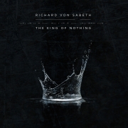 Review: Richard von Sabeth - The King Of Nothing