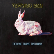 Review: Yawning Man - The Revolt Against Tired Noises