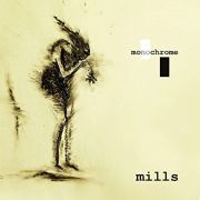 Mills: Monochrome