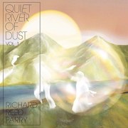 Review: Richard Reed Parry - Quiet River Of Dust Vol. 1