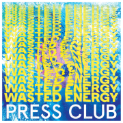 Review: Press Club - Wasted Energy