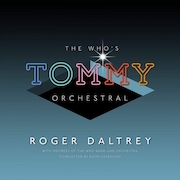 Review: Roger Daltrey - The Who‘s Tommy Orchestral