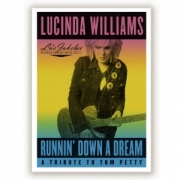Lucinda Williams: Runnin' Down A Dream - A Tribute To Tom Petty