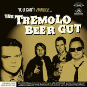 The Tremolo Beer Gut: You Can't Handle