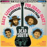 The Dead South: Easy Listening for Jerks, Pt. I & Easy Listening for Jerks, Pt. II