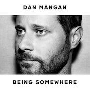 Review: Dan Mangan - Being Somewhere