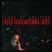 Scars Of Solitude: Under Disheartening Skies