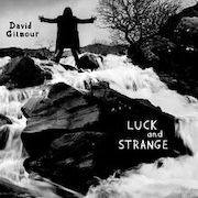 David Gilmour: Luck And Strange