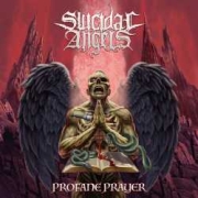 Suicidal Angels: Profane Prayer