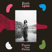 Ruth Lyon: Poems & Non Fiction