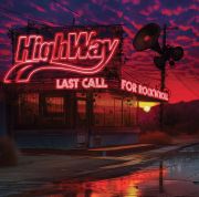 Highway: Last Call For Rock’n’Roll