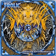 Frolic: Legacies Of Cybernetica